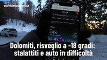 Dolomiti, risveglio a -18 gradi: stalattiti e auto in difficolt?