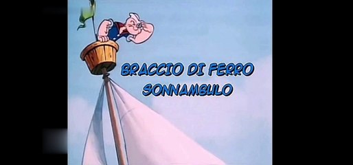Braccio Di Ferro - Sonnambulo [ITA]