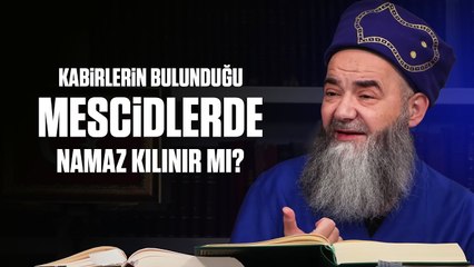 Kabirlerin Bulunduğu Mescidlerde Namaz Kılınır mı?