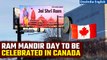 Ram Mandir: Jan 22 to be marked as 'Ayodhya Ram Mandir Day' in Canadian cities | Oneindia News