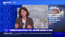 Congélation d'ovocytes: un bébé à n'importe quel âge? - BFMTV répond à vos questions