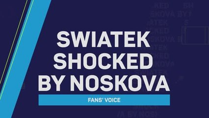Fans' Voice: Swiatek shocked by Noskova
