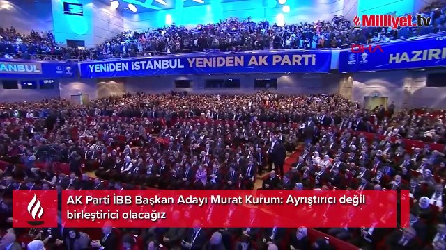 AK Parti İBB Başkan Adayı Murat Kurum: Ayrıştırıcı değil birleştirici olacağız