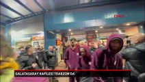 Galatasaray kafilesi Trabzon'da