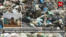 Se han identificado 120 basureros clandestinos, pero solo 50 fueron clausurados en Veracruz