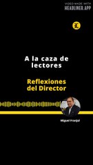 Reflexiones del Director | A la caza de lectores