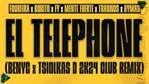 Foureira x Bobito x FY x  Mente Fuerte x Trannos x Ayman - El Telephone (Benyc x Tsiolkas D Club Extended Remix)