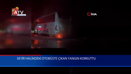 Seyir halindeki otobüste çıkan yangın korkuttu