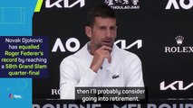 Djokovic reveals retirement plans after equalling Federer record