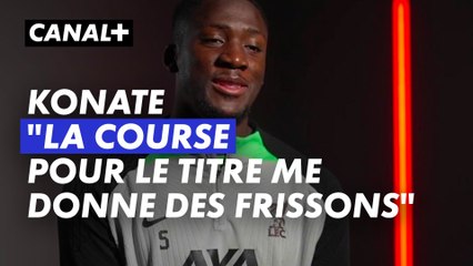Ibrahima Konate : "La course pour le titre me donne des frissons“