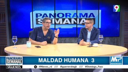 “Maldad Humana” | Panorama Semanal
