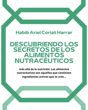 |HABIB ARIEL CORIAT HARRAR | ALIMENTOS NUTRACÉUTICOS, MÁS ALLÁ DE LA NUTRICIÓN (PARTE 1) (@HABIBARIELC)