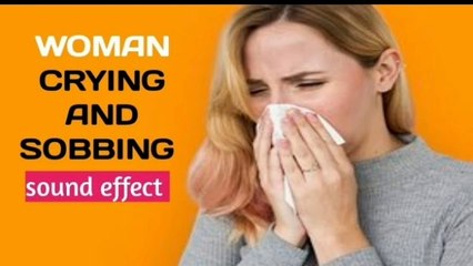 woman crying-sobbing sound effect in high quality