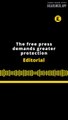 Editorial | The free press demands greater protection