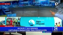 Alcalde de San Miguel participó en la persecución de banda de raqueteros