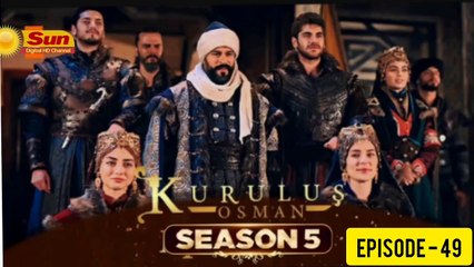 Kurulus Osman Season 05 Episode 49 - Urdu Dubbed Sun Digital HD Channel