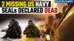 US military declares two Navy SEALs lost at sea 'deceased' after 10 days of search ops | Oneindia