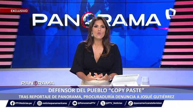 ¡Exclusivo! Defensor del Pueblo “Copy Paste”: tras reportaje de Panorama, Procuraduría denuncia a Josué Gutiérrez