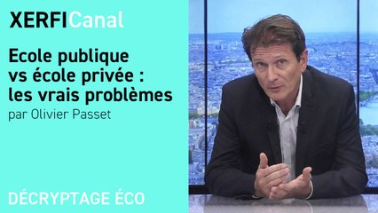 Ecole publique vs école privée : les vrais problèmes [Olivier Passet]