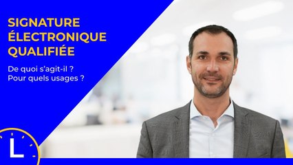  L'instant numérique #14 - Signature électronique qualifiée : de quoi s’agit-il ? Quels usages ?