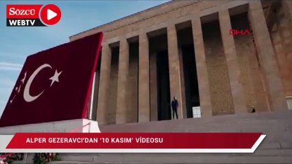 Alper Gezeravcı'dan '10 Kasım' videosu