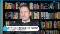 Derbyshire Times news bulletin 22nd January