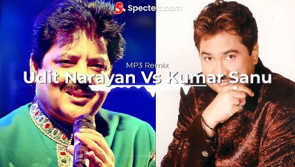 Kumar-sanu vs Udit-narayan Remix song DJ