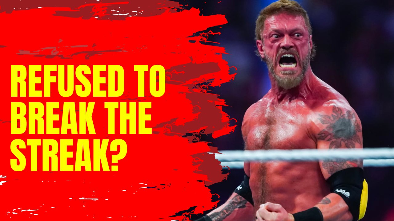 Edge refused to break the streak