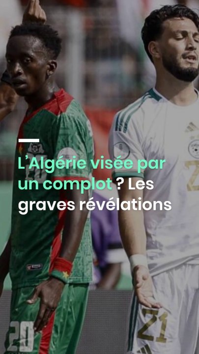 L’Algérie visée par un complot ? Les graves révélations
