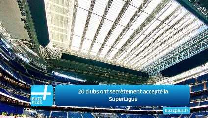 20 clubs ont secrètement accepté la SuperLigue