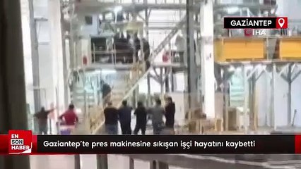 Gaziantep'te pres makinesine sıkışan işçi hayatını kaybetti