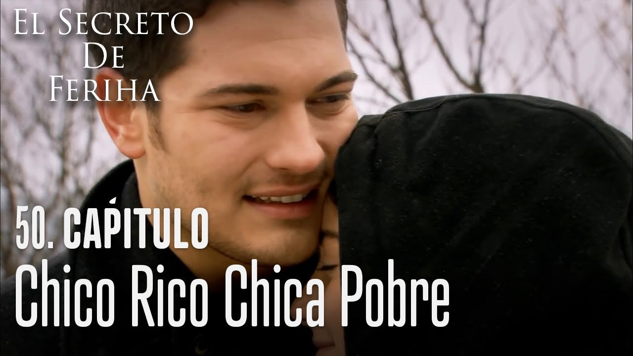 Chico rico chica pobre - El Secreto De Feriha Capítulo 50 En Español ...