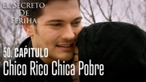 Chico rico chica pobre - El Secreto De Feriha Capítulo 50 En Español