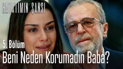 Beni neden korumadın baba? - Hayatımın Şansı