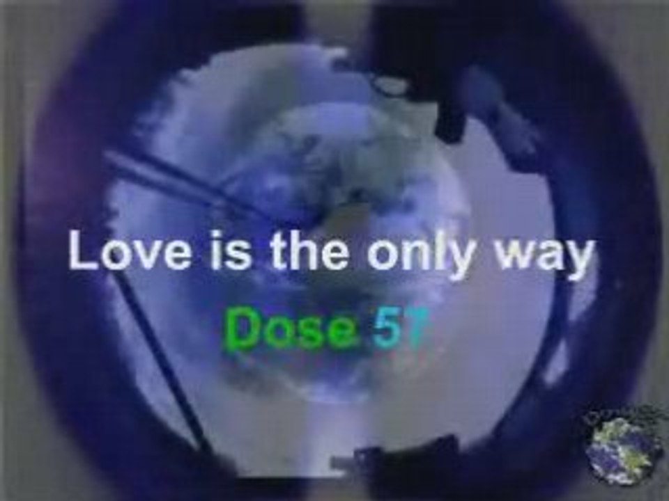 love is the only way dose57 ©
