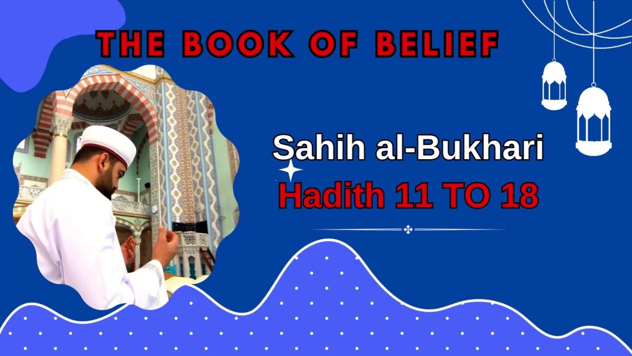 Sahih Al-Bukhari | The Book of Belief | Hadith 11 - 18 | English Translation