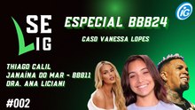 ️️ SE LIG - DRA. ANA LICIANI, JANAÍNA DO MAR E THIAGO CALIL
