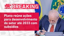 Lula lança nesta segunda (22) plano para impulsionar indústrias nacionais | BREAKING NEWS