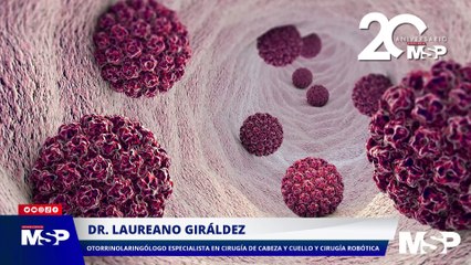 ¿Cómo se relaciona el VPH con el cáncer de garganta? ¡Experto lo explica! - #EspecialMSP