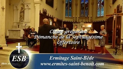 Offertoire Bonum est confiteri du Dimanche de la Septuagésime - Ermitage Saint-Bède - Jean-Claude Guerguy pour Ciné Art Loisir.