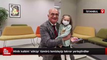 İstanbul'da minik kalbini 'söküp' tümörü temizleyip tekrar yerleştirdiler