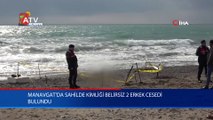Manavgat'da sahilde kimliği belirsiz 2 erkek cesedi bulundu