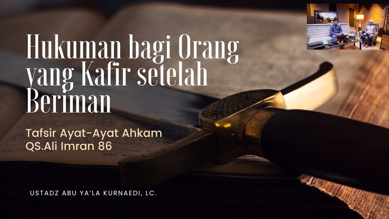 Ustadz Abu Ya'la Kurnaedi: Hukuman | bagi Orang yang Kafir setelah Beriman