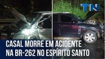 Casal morre em acidente na BR-262 no Espírito Santo