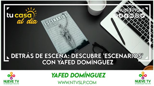 Detrás de Escena: Descubre 'Escenarios' con Yafed Domínguez