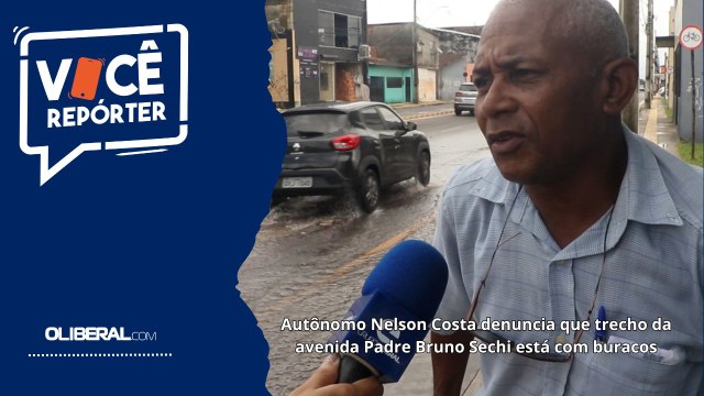 Autônomo Nelson Costa denuncia que trecho da avenida Padre Bruno Sechi está com buracos