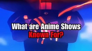 What anime characters are known for