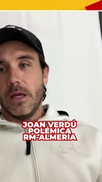JOAN VERDÚ sobre las POLÉMICAS ARBITRALES del REAL MADRID VS ALMERÍA: Para mí es un poco un ROBO