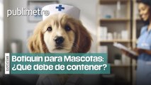Botiquín para Mascotas: ¿Qué debe contener para auxiliar a tu animal de compañía?