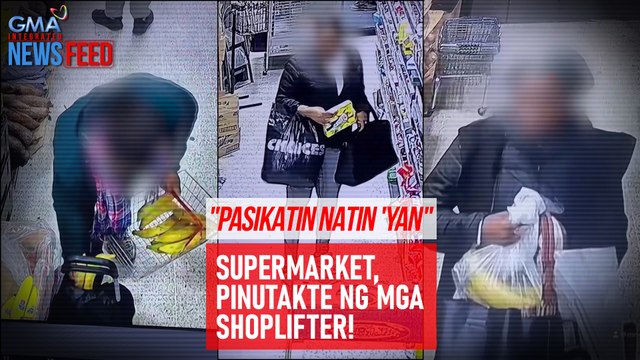 Pasikatin natin 'yan — Supermarket, pinutakte ng mga shoplifter! | GMA Integrated Newsfeed